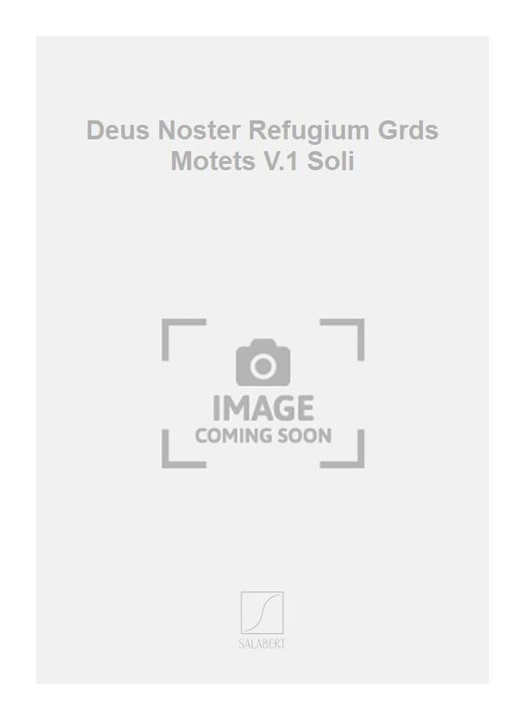 Deus Noster Refugium Grds Motets V.1 Soli
